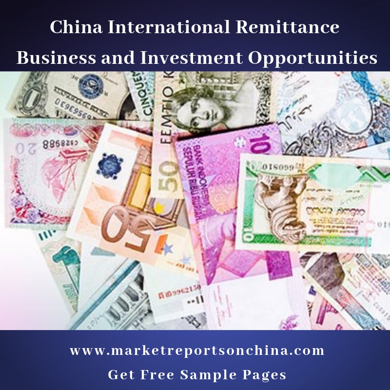 China International Remittance Business and Investment Opportunities-marketreportsonchina.com