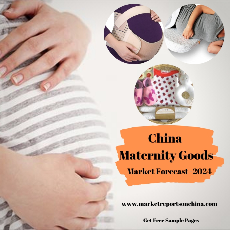 China Maternity Goods Market Forecast-2024-Market Reports On China