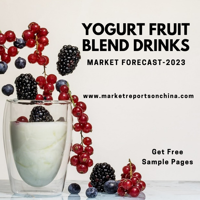 China Yogurt Fruit Blend Drinks Market Report 2018-MarketReportsOnChina