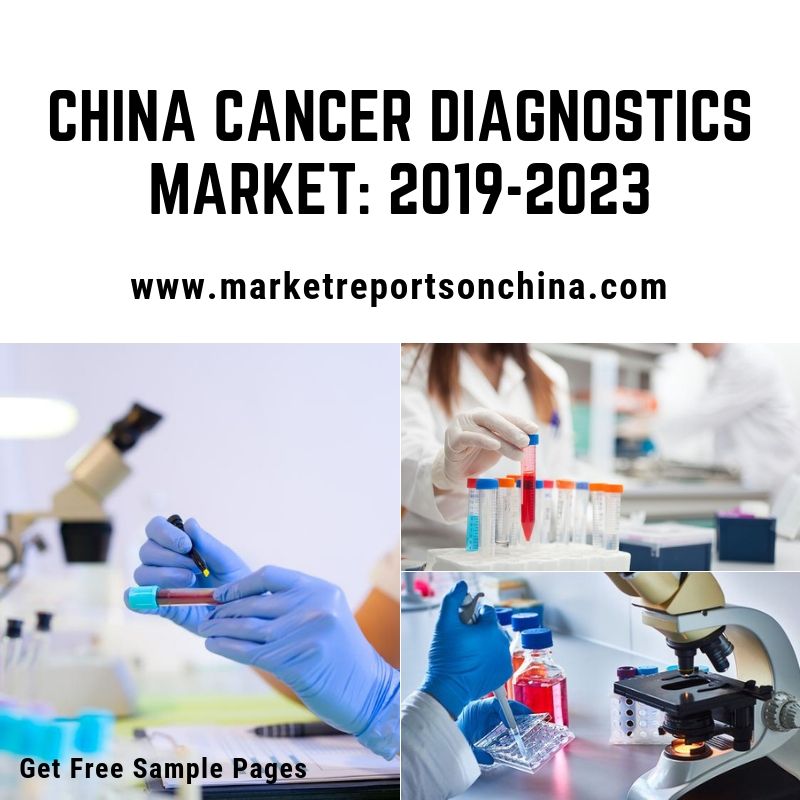 2019-2023 Cancer Diagnostics-www.marketreportsonchina.com