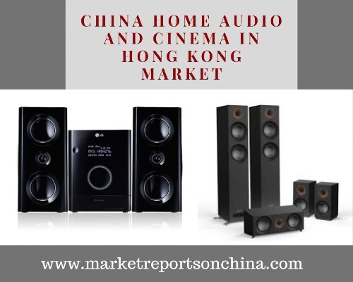 China Home Audio and Cinema in Hong Kong Market 1