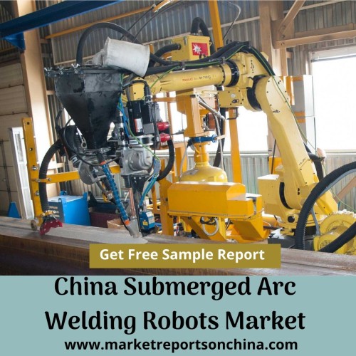China Submerged Arc Welding Robots Market 1